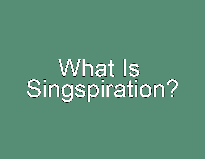 What Is Singspiration?